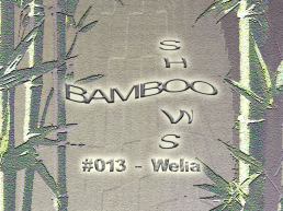 Bamboo Shows 013 - Welia